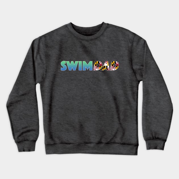 Maryland Swim Dad Crewneck Sweatshirt by indyindc